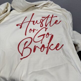 Hustle or go Broke Hoodie
